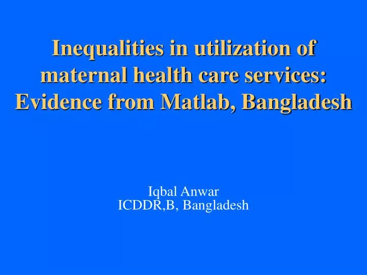 inequalities in utilization of maternal health care services evidence from matlab bangladesh