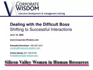 Dealing with the Difficult Boss Shifting to Successful Interactions June 18, 2008 www.Corporate-Wisdom.com