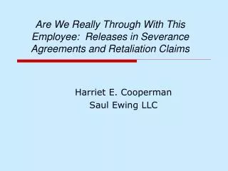 Are We Really Through With This Employee: Releases in Severance Agreements and Retaliation Claims