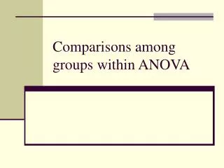 Comparisons among groups within ANOVA