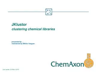 JKlustor clustering chemical libraries presented by … maintained by Miklós Vargyas
