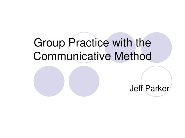 group practice with the communicative method