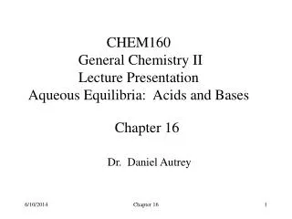 CHEM160 General Chemistry II Lecture Presentation Aqueous Equilibria: Acids and Bases