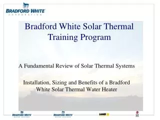 A Fundamental Review of Solar Thermal Systems Installation, Sizing and Benefits of a Bradford White Solar Thermal Water
