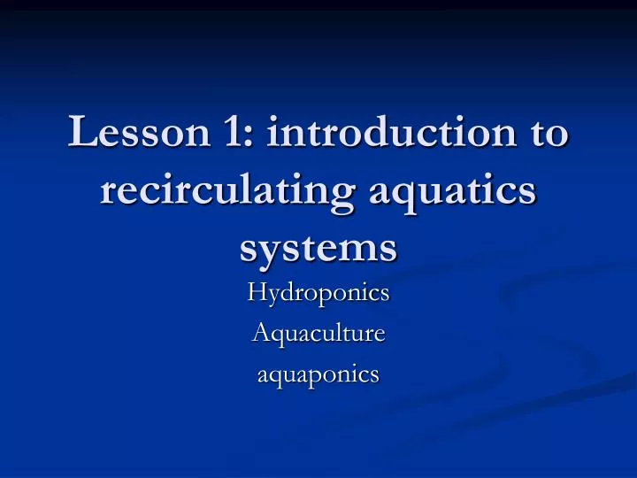 lesson 1 introduction to recirculating aquatics systems