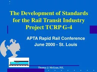 The Development of Standards for the Rail Transit Industry Project TCRP G-4