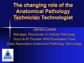 The changing role of the Anatomical Pathology Technician Technologist