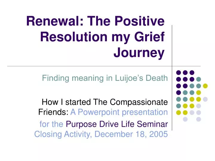 renewal the positive resolution my grief journey