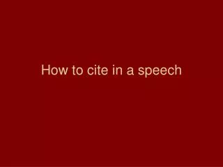 How to cite in a speech