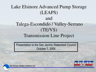 Lake Elsinore Advanced Pump Storage (LEAPS) and Talega-Escondido / Valley-Serrano (TE/VS) Transmission Line Project