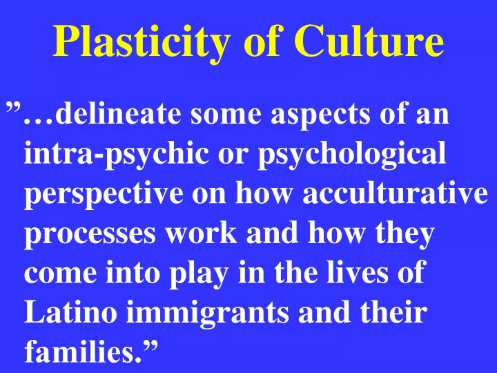 plasticity of culture