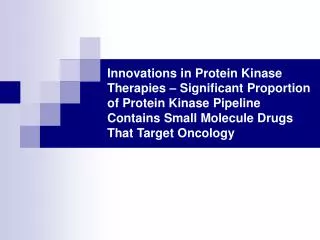 Innovations in Protein Kinase Therapies