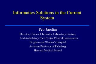 Informatics Solutions in the Current System