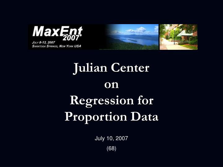 julian center on regression for proportion data