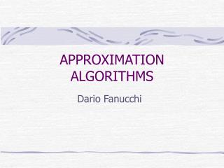 APPROXIMATION ALGORITHMS