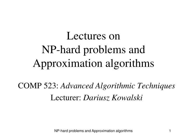 lectures on np hard problems and approximation algorithms