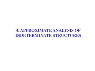 4. APPROXIMATE ANALYSIS OF INDETERMINATE STRUCTURES