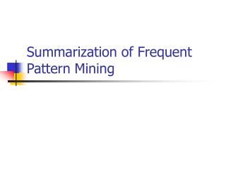 Summarization of Frequent Pattern Mining