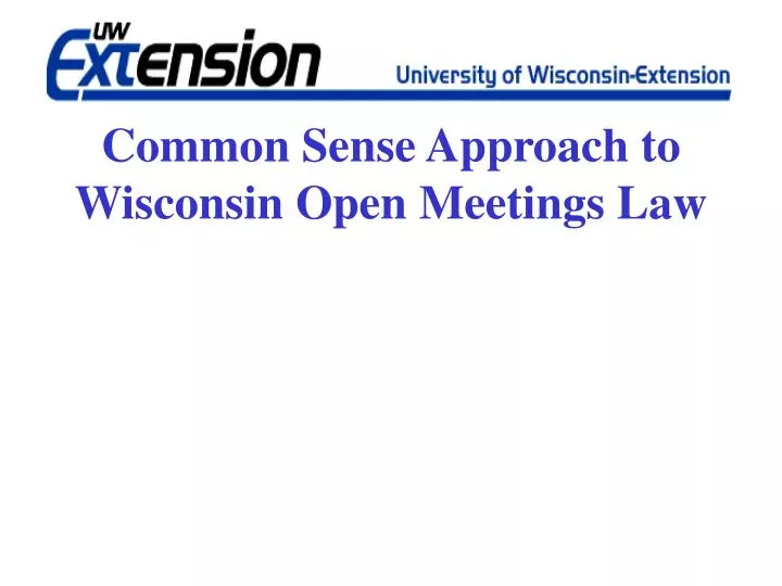 common sense approach to wisconsin open meetings law