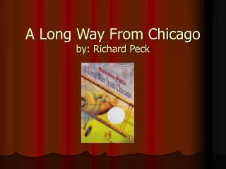 A Long Way From Chicago by: Richard Peck