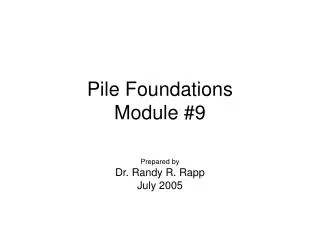 Pile Foundations Module #9