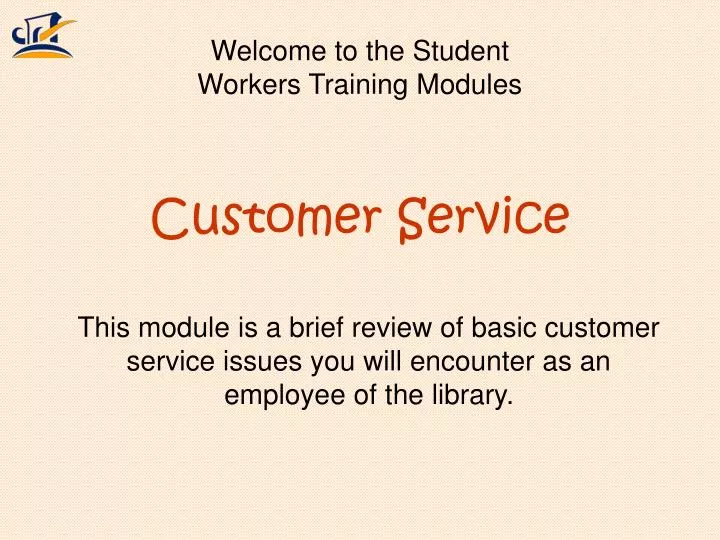welcome to the student workers training modules