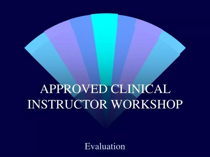 approved clinical instructor workshop