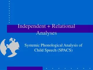 Independent + Relational Analyses