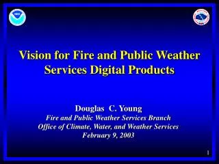Vision for Fire and Public Weather Services Digital Products