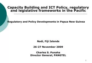 Capacity Building and ICT Policy, regulatory and legislative frameworks in the Pacific Regulatory and Policy Development