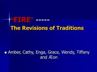 “ FIRE ” ----- The Revisions of Traditions