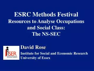ESRC Methods Festival Resources to Analyse Occupations and Social Class: The NS-SEC