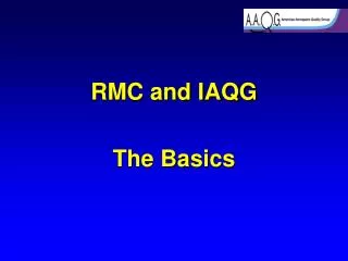 RMC and IAQG The Basics