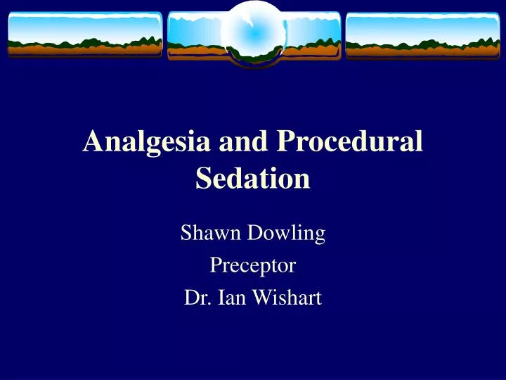 analgesia and procedural sedation