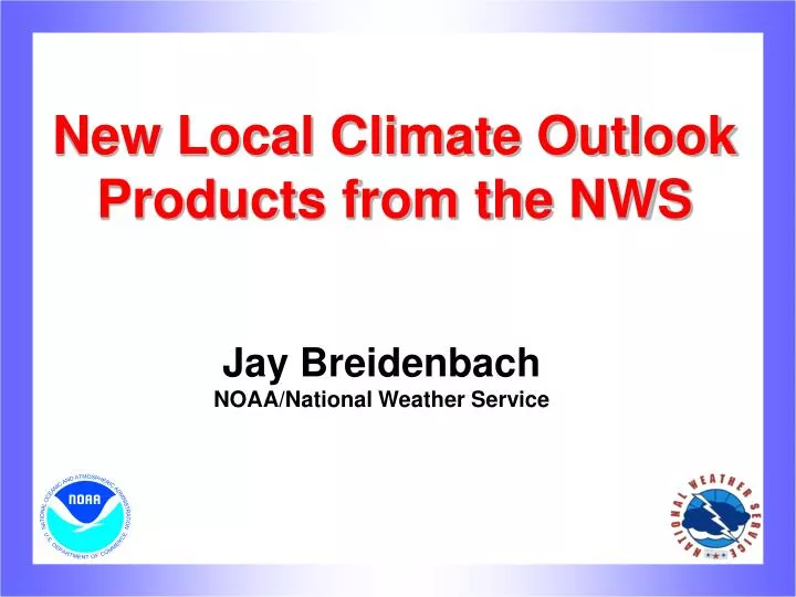 new local climate outlook products from the nws