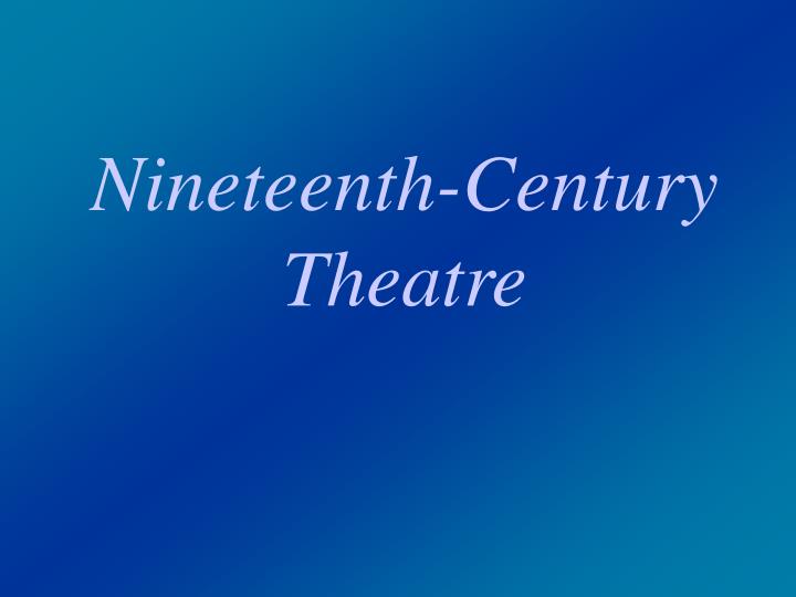 nineteenth century theatre