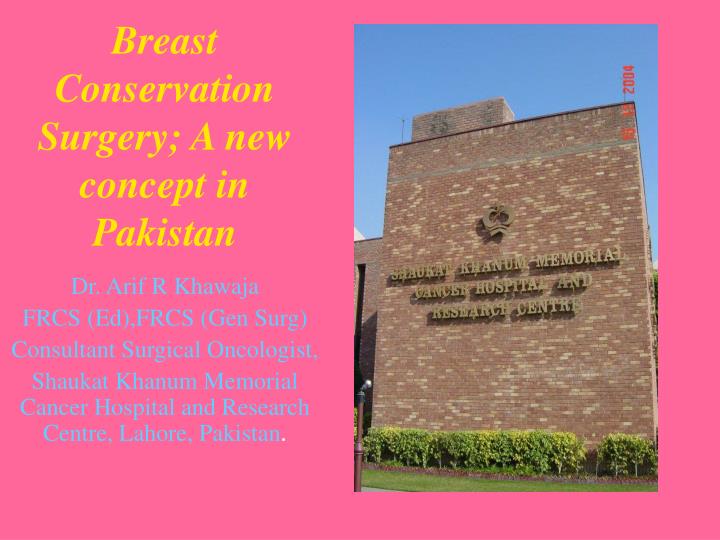 breast conservation surgery a new concept in pakistan