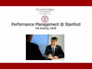 Performance Management @ Stanford Pat Keating, L&amp;OE