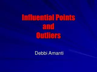 Influential Points and Outliers