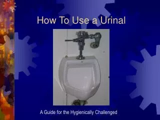 How To Use a Urinal