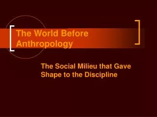 The World Before Anthropology