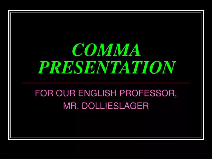 comma presentation