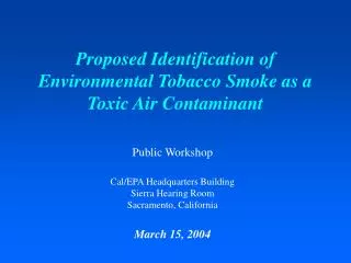 Proposed Identification of Environmental Tobacco Smoke as a Toxic Air Contaminant