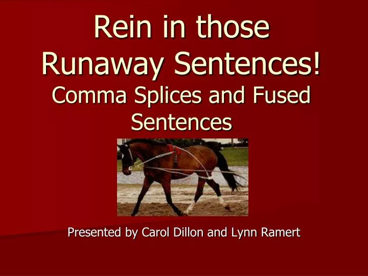 rein in those runaway sentences comma splices and fused sentences