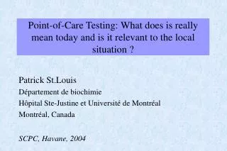 Point-of-Care Testing: What does is really mean today and is it relevant to the local situation ?