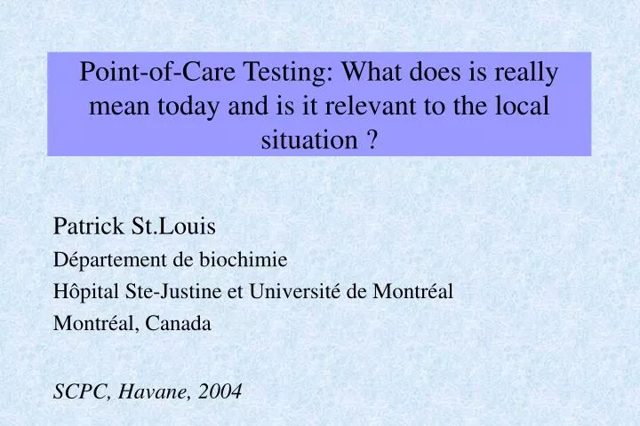 point of care testing what does is really mean today and is it relevant to the local situation
