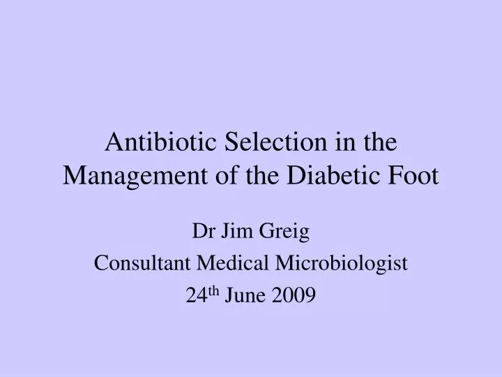 antibiotic selection in the management of the diabetic foot