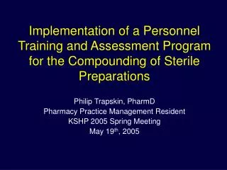 Implementation of a Personnel Training and Assessment Program for the Compounding of Sterile Preparations