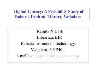 Digital Library: A Feasibility Study of Babaria Institute Library, Vadodara.