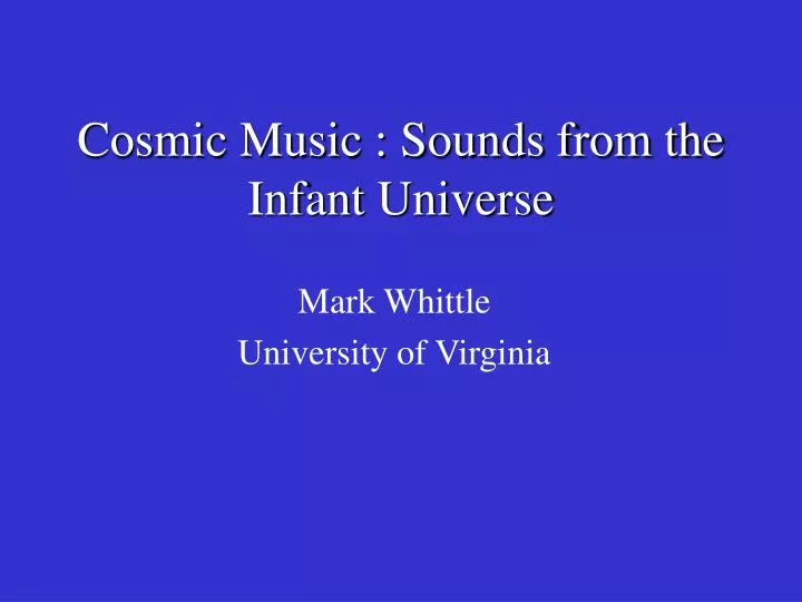 cosmic music sounds from the infant universe